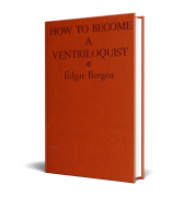 Edgar Bergen - How to Become a Ventriloquist